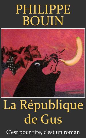 Cover of the book La République de Gus by Philippe Bouin