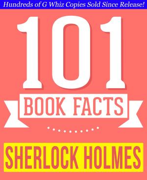 Cover of the book Sherlock Holmes - 101 Amazingly True Facts You Didn't Know by GAMING ZONE Solution