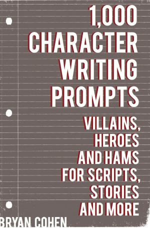 Cover of the book 1,000 Character Writing Prompts by Jessica Brody