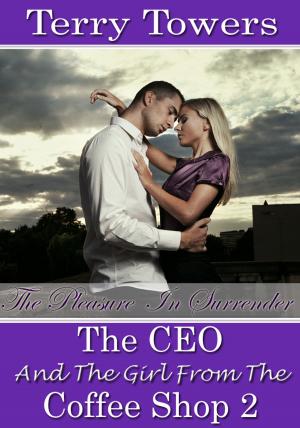 bigCover of the book The CEO And The Girl From The Coffee Shop 2: The Pleasure In Surrener by 