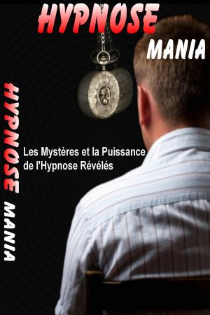 Book cover of Les Mystères et la Puissance de l'Hypnose Révélés