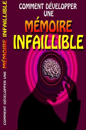 Cover of the book Comment développer une mémoire infaillible by Gaël Hamel