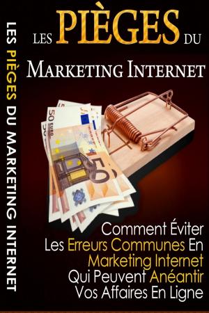 Book cover of Les Pièges du Marketing Internet