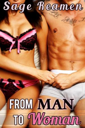 Cover of the book From Man to Woman by Sage Reamen