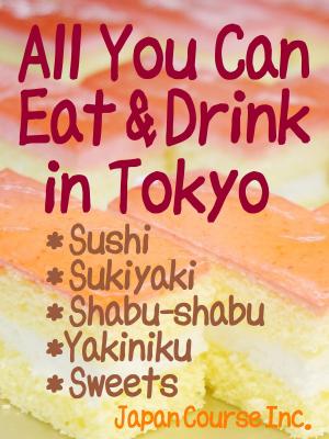 Book cover of All-You-Can-Eat and Drink in Tokyo