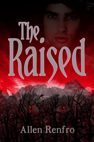 Cover of the book The Raised by Michael Bunker, Nick Cole, Jennifer Ellis, Tim Grahl, Chris Pourteau, Edward W. Robertson, Lesley Smith, Kevin G. Summers, Nina Tozzi, Timothy C. Ward, Kim Wells