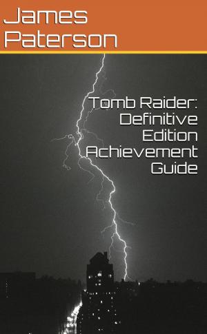 Cover of the book Tomb Raider: Definitive Edition Achievement Guide by Josh Abbott, Hiddenstuff Entertainment