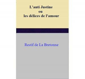 Cover of the book L'anti Justine ou les délices de l'amour by Mario Escobar