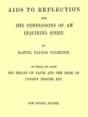 Cover of the book Aids to Reflection and the Confessions of an Inquiring Spirit by Lunsford Lane