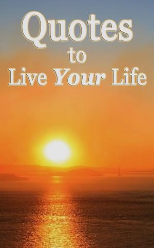 Book cover of Quotes to Live Your Life