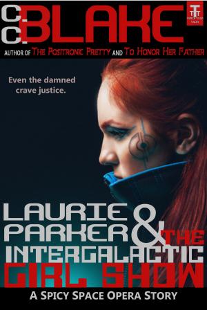 Cover of the book Laurie Parker and the Intergalactic Girl Show by Casey Hattrey