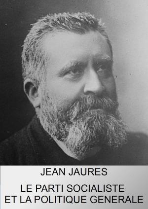 Cover of the book Le parti socialiste et la politique générale by Jules Verne