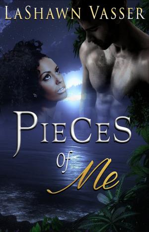 Cover of the book Pieces of Me by LaShawn Vasser