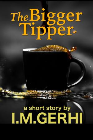 Cover of the book The Bigger Tipper by Samantha Holt