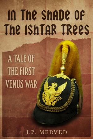 Cover of the book In the Shade of the Ishtar Trees: A Tale of the First Venus War by KC Bouma