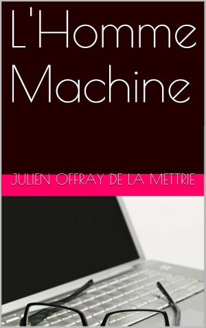 Cover of the book L'Homme Machine by Leopold von Sacher-Masoch