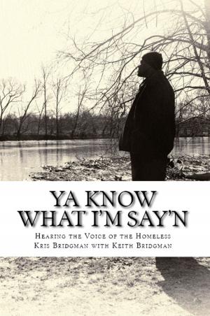 Cover of the book Ya Know What I'm Say'n by Edward D. Andrews, Brent A. Calloway