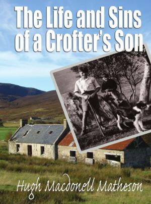 Cover of the book The Life and Sins of a Crofter's Son by Christopher Whyte