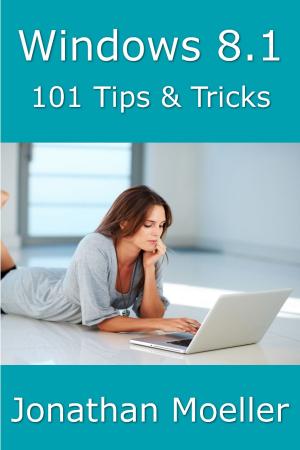 Cover of the book Windows 8.1: 101 Tips & Tricks by Jonathan Moeller