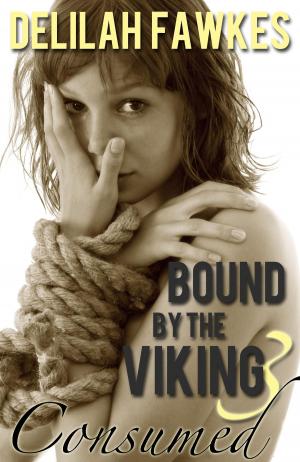 Cover of the book Bound by the Viking, Part 3: Consumed by Ruth Axtell