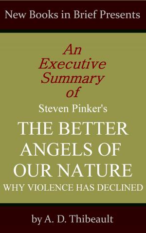 Cover of the book An Executive Summary of Steven Pinker's 'The Better Angels of Our Nature: Why Violence Has Declined' by Bernard Chouvier, Marie Anaut, Didier Anzieu