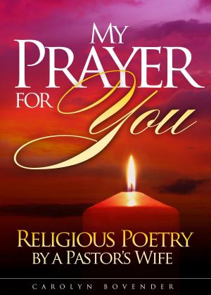 Cover of My Prayer for You - Religious Poetry by a Pastor's Wife