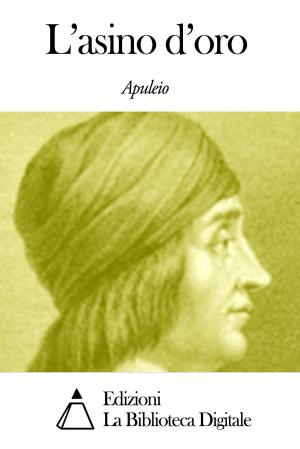 Cover of the book L'asino d'oro by Anton Giulio Barrili