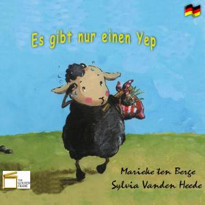 Cover of the book Es gibt nur einen Yep by Sylvia Vanden Heede, Marieke ten Berge, Ronald Nellestijn