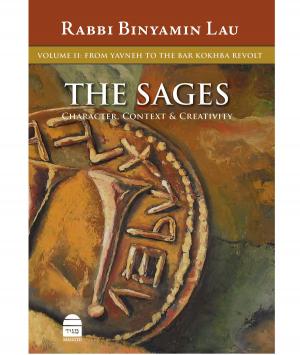 Cover of the book The Sages Volume II: From Yavneh to the Bar Kokhba Revolt by Melamed, Eliezer