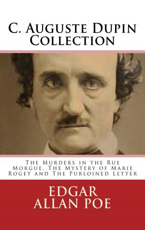 Cover of the book C. Auguste Dupin Collection by Edgar Allan Poe