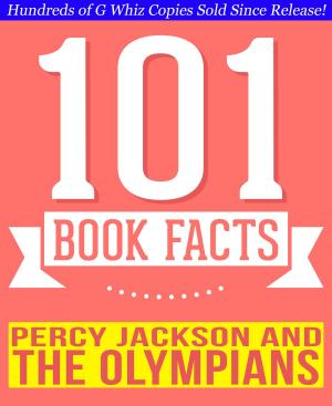 Book cover of Percy Jackson and the Olympians - 101 Amazingly True Facts You Didn't Know