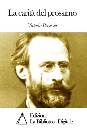 Cover of the book La carità del prossimo by Roberto Bracco