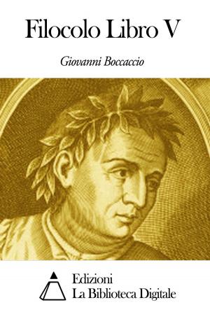Cover of the book Filocolo Libro V by Giuseppe Gioachino Belli