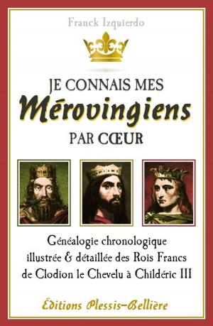 Cover of the book Je connais mes Mérovingiens par coeur by Franck Izquierdo, Charles Perrault, Jean de La Fontaine