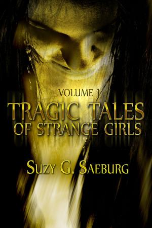 Cover of the book Tragic Tales of Strange Girls by Beckett Baldwin
