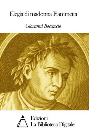 Cover of the book Elegia di madonna Fiammetta by Giuseppe Gioachino Belli