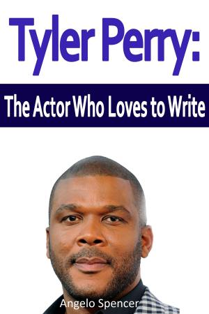 Book cover of Tyler Perry: The Actor Who Loves to Write