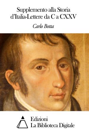 Cover of the book Supplemento alla Storia d'Italia-Lettere da C a CXXV by Brunetto Latini