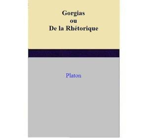 Book cover of Gorgias ou De la Rhétorique
