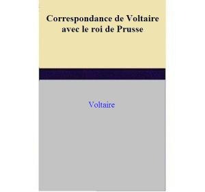 Cover of Correspondance de Voltaire avec le roi de Prusse