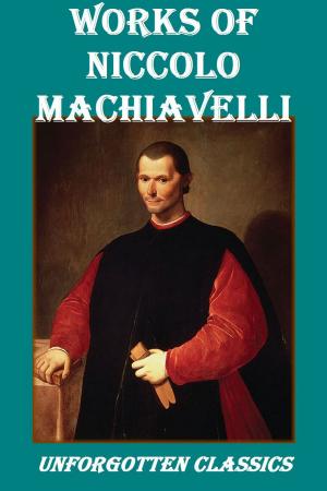 Book cover of Works of Niccolo Machiavelli