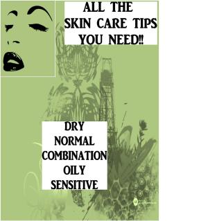 Cover of ALL THE SKIN CARE TIPS YOU NEED