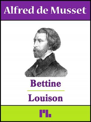 Cover of the book Bettine - Louison by Alfred de Musset