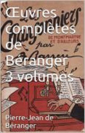 Cover of the book Œuvres complètes de Béranger by CAMILLE LEMONNIER