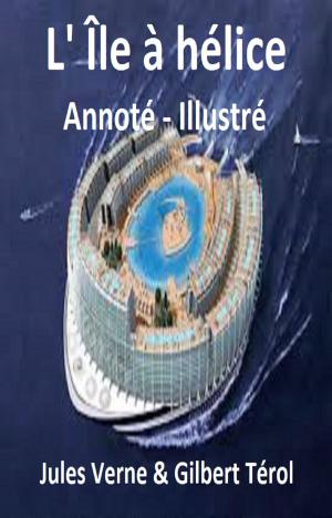 Cover of the book L’Île à hélice Annoté by ADRIEN BERTRAND