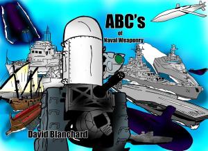 Cover of the book ABC’s of Naval Weaponry by Gregory Imperial E.