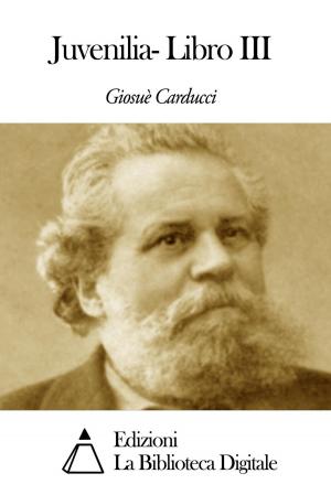 Cover of the book Juvenilia- Libro III by Gabriele D'Annunzio