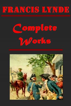 Cover of the book Francis Lynde Complete Western Anthologies (15 in 1) by James Boswell