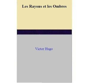 Cover of the book Les Rayons et les Ombres by Barry Jablonski