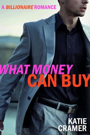 bigCover of the book What Money Can Buy - A Billionaire Romance by 